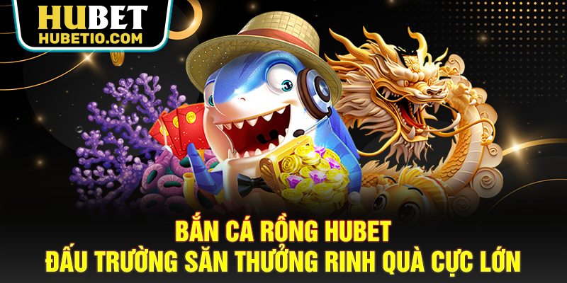 Bắn cá rồng